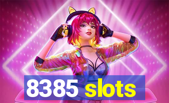 8385 slots